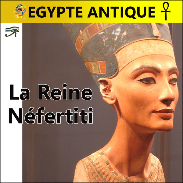 La Reine Néfertiti